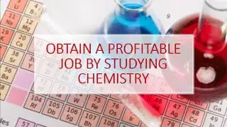 How To Study Chemistry Easily And Get A Profitable Job