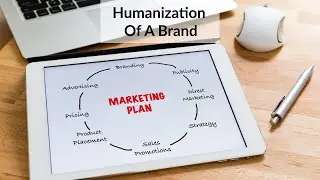 Humanization Of A Brand
