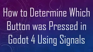 How to Determine Which Button was Pressed in Godot 4 Using Signals