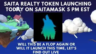 SAITA REALTY  TOKEN LAUNCHING ON SAITAMASK  TODAY 5 PM EST