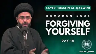 Forgiving Yourself | Sayed Hossein Al-Qazwini | 24th Ramadan 1446 AH