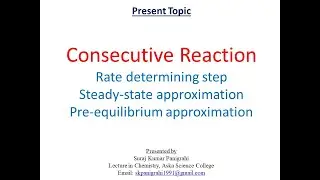 8: Consecutive reaction, steady-state approximation, pre-equilibrium approximatioin