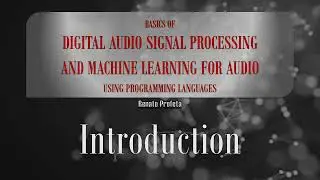 Python for Beginners: 01 Basics of Digital Audio Signal Processing and Machine Learning for Audio