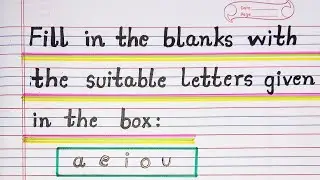 Fill in the blanks with suitable letters given in the box