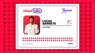 LUCAS BARRETO - MField Talks #011