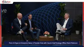 From AI Hype to Enterprise Value: A Fireside Chat with Cisco&rsquo;s Chief Strategy Officer Mark Patterson
