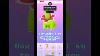 How happy I am to catch you meganium #pokemon #pokemongo #meganium #pokemonworld #yt #viral #shorts