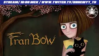 Fran Bow #1 | Кишки, крипота, долгий поиск кота