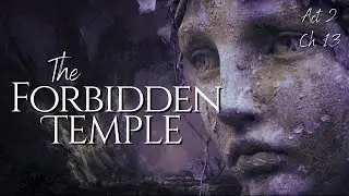 Oblivion | The Forbidden Temple: Act 2 &ndash; Chapter 13