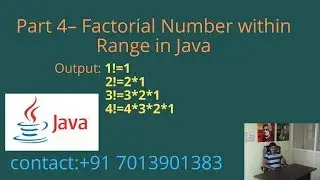 Factorial Number within Range in Java - Part 4
