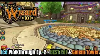 BEST Pet & Golem Tower - Wizard101 Ice Walkthrough Ep. 2