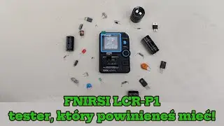 FNIRSI LCR-P1  tester, kt&oacute;ry powinieneś mieć!