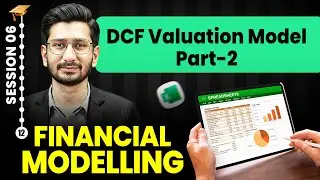 Financial Modelling Course (Session 6) | DCF Valuation Model Part-2