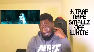 K Trap - Off White Ft Nafe Smallz [Music Video] GRM Daily (Reaction) | #Deepsspeaks