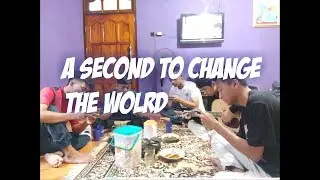 A SECOND TO CHANGE WORLD-hortatory exposition example