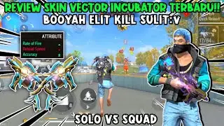 SOLO VS SQUAD | BAR-BAR PAKE SKIN VECTOR INCUBATOR TERBARU AUTO MODE TEKEN GAMING ON!!