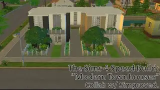 The Sims 4 Speed Build: Modern Townhouses Collab w/ Simproved