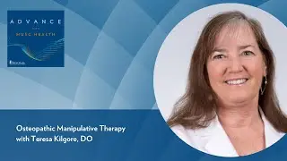 Osteopathic Manipulative Therapy with Teresa Kilgore, DO