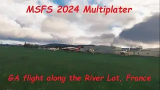 Microsoft Flight Simulator 2024 - Multiplayer &ndash; GA flight along the River Lot, France - 15th Jan 26