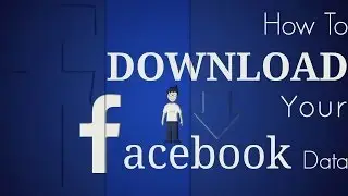 Download All Your Facebook Data