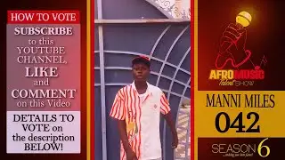 MANNI MILES  |  AFROMUSIC  TALENT SHOW  