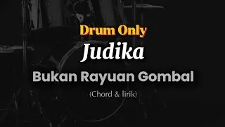 Drum Only || Judika - Bukan Rayuan Gombal [lirik dan chord]