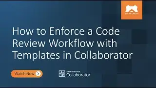 How to Enforce a Code Review Workflow with Templates in Collaborator