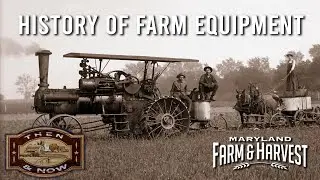 This History of Farm Equipment from Then to Now | Maryland Farm & Harvest