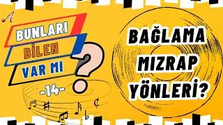 BAĞLAMA MIZRAP YÖNLERİ?