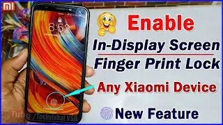 How to Enable In Display Fingerprint Lock any Xiaomi Device | In Screen Fingerprint Redmi 5A