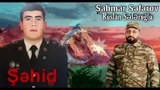 Sehid Sahmar Seferov Ruslan Seferoglu