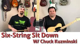 Six-String Sit Down with Chuck Kuzminski - Ep6