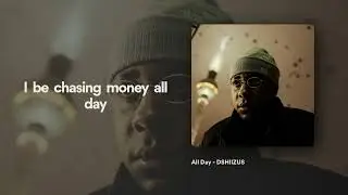 DSHIIZUS - ALL DAY (LYRIC VIDEO)