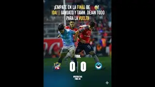 🔥 ¡POLÉMICA Y SUSPENSO! Irapuato y Tampico 0-0  La Final de IDA EXPLOTA TODO SE DEFINE EN LA VUELTA