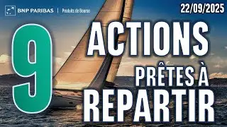 9 ACTIONS pr&ecirc;tes &agrave; REPARTIR - 22/09/2025