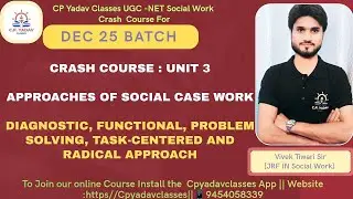 UGC -NET Social Work || Crash Course - Unit 3 || Approaches of Social Case Work: By Vivek Sir