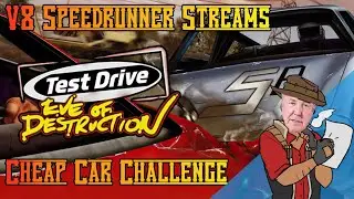 V8 Speedrunner Streams: TD - Eve Of Destruction (Cheap Car Challenge)