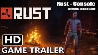 Rust Console Announcement Gameplay Trailer [HD] (LegendaryGamingStudio)