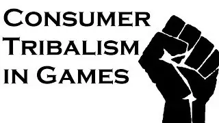 Consumer Tribalism in Games (21:9)