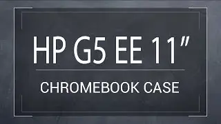 HP G5 EDUCATION EDITION (EE) CASE | STUDENT CHROMEBOOK 11