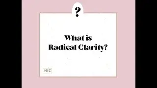 Radical Clarity