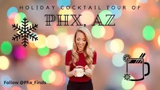 Holiday Cocktail Tour of Phoenix, AZ! We find the best holiday drinks in the valley of the sun!