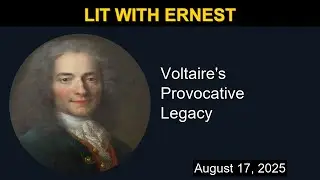 Voltaire's Provocative Legacy | Lit with Ernest