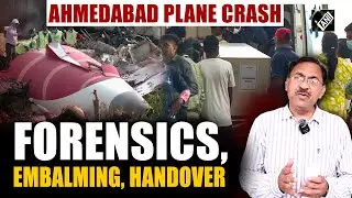 Ahmedabad Plane Crash: Forensic expert explains embalming & handover process of bodies