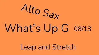 What's Up G - ALTO SAX # 8/13  