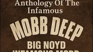 Mobb Deep Family Tree: Every project released IM3 Big Noyd The Infamous Hell On Earth Infinite