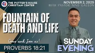 FOUNTAIN OF LIFE AND DEATH| SUNDAY EVENING SERVICE | NOV 2, 2025