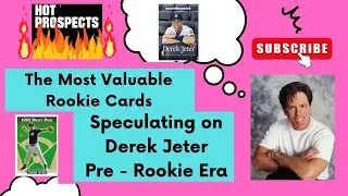 The Most Valuable Rookie Cards: Pt 4A - Speculating on Derek Jeter Pre-rookie and rookie Cards