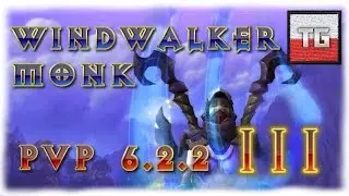 WoW | Windwalker Monk PvP 6.2.2 - Topchi III