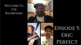 Episode 5 of Welcome To The Backrooms: Eric Perfect